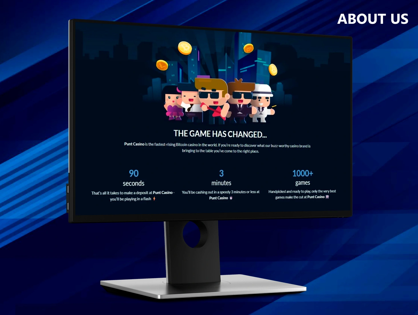 You can get basic information about PuntCasino on the About Us page